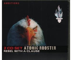 Atomic Rooster - Atomic Rooster - Rebel With A Clause