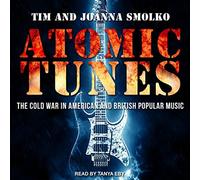 Atomic Tunes: The Cold War in American and British Popular Music