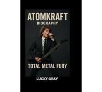 ATOMKRAFT BIOGRAPHY: TOTAL METAL FURY