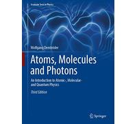 Atoms Molecules And Photons: An Introduction To Atomic- Molecular- And