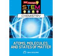 Atoms, Molecules, and States of Matter (Key Concepts in Stem: Chemistry)