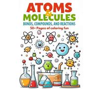 Atoms & Molecules - Bonds, Compounds, and Reactions