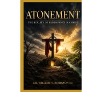 Atonement: The Reality of Redemption in Christ (Foundations of Faith)