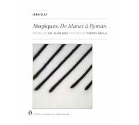 Atopiques: De Manet à Ryman
