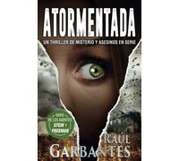 Atormentada: Un thriller de misterio y asesinos en serie (Agentes del FBI Julia Stein y Hans Freeman)