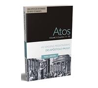 Atos, Volume 3 (Capitulos 13 a 20): As Viagens Missionárias do Apóstolo Paulo