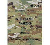 ATP 2-33.4 Intelligence Analysis May 2025: Incorporating Change 1