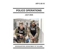 ATP 3-39.10 Police Operations: July 2026