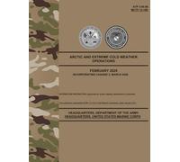 ATP 3-90.96 / MCTP 12-10E Arctic and Extreme Cold Weather Operations - Mar. 2026: w/Change 2