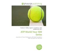 ATP World Tour 500 Series: Association of Tennis Professionals, ATP World Tour Masters 1000, ATP World Tour 250 series