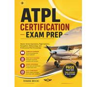 ATPL Certification Exam Prep: Master Airline Operations, Flight Systems, Navigation, Meteorology, and Professional Pilot Knowledge