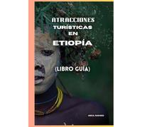 ATRACCIONES TURÍSTICAS EN ETIOPÍA: LIBRO GUÍA