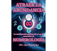 Atraer la Abundancia: La combinación perfecta de la Ley de Atracción y la Numerología