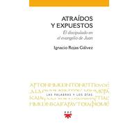 Atraidos y expuestos: El discipulado en el evangelio de Juan (Las palabras y los días)