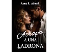 Atrapa a una ladrona: (Thriller romántico sensual) (Atrapados)