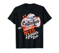 Atrapa porque los lanzadores también necesitan héroes, béisbol divertido Camiseta