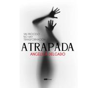Atrapada: Sin proceso no hay transformación