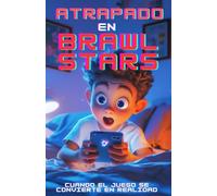 Atrapado en Brawl Stars: 1 (Colección Videojuegos)