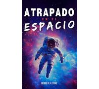 Atrapado en el espacio: Aventura espacial para niños y jóvenes · Ciencia ficción, misterio, amistad con astronautas, viajes espaciales, planetas ... solar, Tierra y exploración del universo