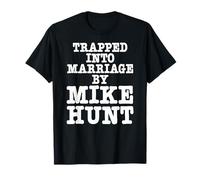 Atrapado en el Matrimonio por Mike Hunt Humor Adulto Divertido Camiseta