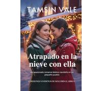 Atrapado en la nieve con ella: Un apasionado romance lésbico navideño en un pequeño pueblo