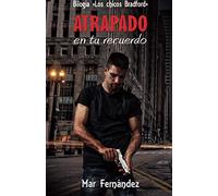 Atrapado en tu recuerdo: Volume 1 (Bilogía: Los chicos Bradford)