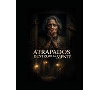 ATRAPADOS DENTRO DE LA MENTE: Cuando dudar es la única certeza