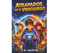 Atrapados en el videojuego: Novela juvenil a partir de 9 años | Aventura y ciencia ficción