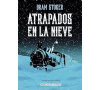 Atrapados en la nieve (Clásicos ilustrados)