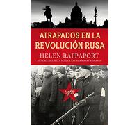 Atrapados en La Revolucion Rusa, 1917 (Ayer y Hoy de la Historia)