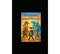 Atrapados entre mareas politicas (La política vista desde una perspectiva diferente)