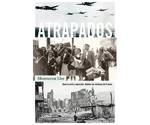 Atrapados: Guerra civil y represión. Hablan las víctimas de Franco (Contrastes)