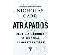Atrapados: Cómo las máquinas se apoderan de nuestras vidas (Pensamiento)