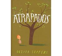 Atrapados (Oliver Jeffers) (A La Orilla Del Viento)