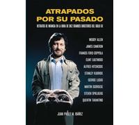 ATRAPADOS POR SU PASADO: Los sueños de infancia en la obra de diez grandes directores del siglo XX