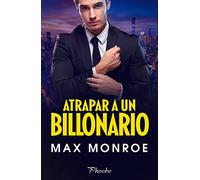 Atrapar a un billonario (Phoebe)