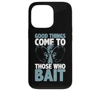 Atrapar Peces Cosas Buenas Divertidas Vienen a Aquellos Que ceban Carcasa para iPhone 13 Pro