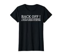 Atrás Tengo un esposo loco, no tengo miedo de usarlo Camiseta