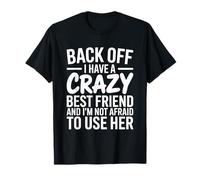Atrás Tengo Un Mejor Amigo Loco Camiseta