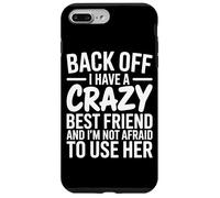 Atrás Tengo Un Mejor Amigo Loco Carcasa para iPhone 7 Plus/8 Plus