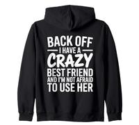 Atrás Tengo Un Mejor Amigo Loco Sudadera con Capucha