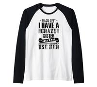 Atrás Tengo una hermana loca y no tengo miedo de usarla Camiseta Manga Raglan
