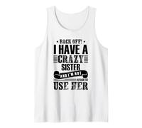 Atrás Tengo una hermana loca y no tengo miedo de usarla Camiseta sin Mangas