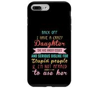 Atrás Tengo una Hija Loca y no Tengo Miedo de Usarla Carcasa para iPhone 7 Plus/8 Plus