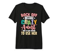 Atrás Tengo una tía Loca y no Tengo Miedo de Usarla Camiseta Premium