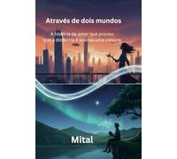 Através de dois mundos: A história de amor que provou que a distância é apenas uma palavra.