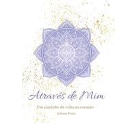 Através de Mim: Um caminho de volta ao coração