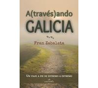 Atravesando Galicia: Un viaje a pie de extremo a extremo: 2 (Nómadas)