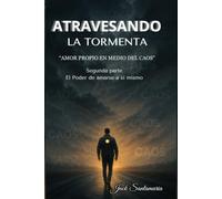 Atravesando la Tormenta: Amor propio en medio del caos (EL PODER DE AMARSE ASI MISMO)