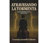 ATRAVESANDO LA TORMENTA: Lo que el deporte de élite exige callar